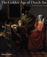 The Golden Age of Dutch Art: Painting, Sculpture, Decorative Art cover