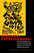German Expressionism Documents from the End of the Wilhelmine Empire to the Rise of National Socialism cover