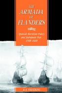 The Armada of Flanders Spanish Maritime Policy and European War, 1568-1668 cover
