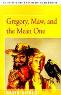 Gregory, Maw, and the Mean One cover