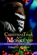 Christmas Trees and Monkeys Collected Horror Stories cover
