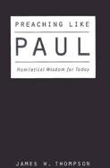 Preaching Like Paul Homiletical Wisdom for Today cover