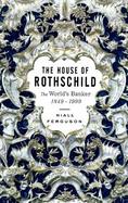 The House of Rothschild: The World's Banker: 1849-1999 cover