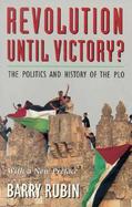 Revolution Until Victory? The Politics and History of the Plo cover