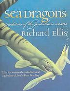 Sea Dragons Predators of the Prehistoric Oceans cover