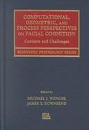 Computational, Geometric, and Process Perspectives on Facial Cognition Contexts and Challenges cover
