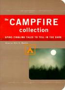 The Campfire Collection Spine-Tingling Tales to Tell in the Dark cover