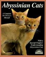 Abyssinian Cats: Everything about Acquisition, Care, Nutrition, Behavior, Health Care, and Breeding cover