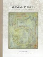 Waxing Poetic: Encaustic Art in America cover