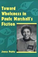 Toward Wholeness in Paule Marshall's Fiction cover