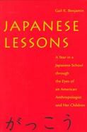 Japanese Lessons A Year in a Japanese School Through the Eyes of an American Anthropologist and Her Children cover