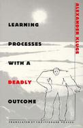 Learning Processes With a Deadly Outcome cover