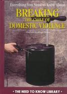 Everything You Need to Know about Breaking the Cycle of Domestic Violence cover
