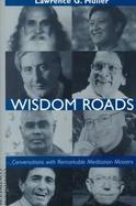 Wisdom Roads Conversations With Remarkable Meditation Masters cover