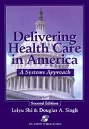 Delivering Health Care in America: A Systems Approach cover