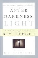 After Darkness, Light Distinctives Of Reformed Theology; Essays In Honor Of R.C. Sproul cover