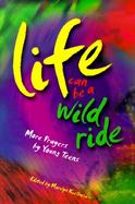 Life Can Be a Wild Ride More Prayers by Young Teens cover