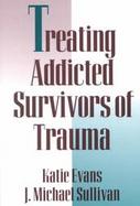 Treating Addicted Survivors of Trauma cover