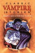 Classic Vampire Stories: Timeless Tales to Sink Your Teeth Into cover