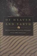 Of Heaven and Earth Reconciling Scientific Thought With Lds Theology cover