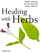 Healing with Herbs: Simple Remedies for 100 Common Ailments cover