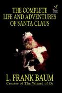 The Complete Life and Adventures of Santa Claus cover
