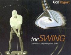 Golf Digets: The Swing: The Secrets of the Game's Greatest Golfers cover
