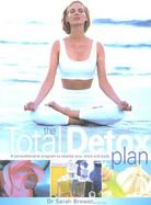 The Total Detox Plan: A Comprehensive Program to Cleanse Your Mind and Body cover