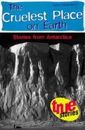 The Cruelest Place on Earth Stories from Antarctica cover