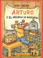 Arturo Y El Negocio De Mascotas/Arthur's Pet Business cover