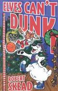 Elves Can't Dunk cover