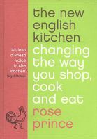The New English Kitchen Changing the Way You Shop, Cook and Eat cover