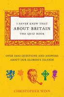 I Never Knew That about Britain : 501 Questions and Answers about Our Green and Pleasant Land cover