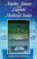 Myths, Saints and Legends in Medieval India cover