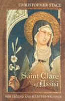 Saint Clare of Assisi: Her Legend and Selected Writings cover