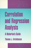 Correlation and Regression Analysis A Historian's Guide cover