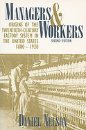 Managers and Workers Origins of the Twentieth-Century Factory System in the United States, 1880-1920 cover