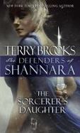 The Sorcerer's Daughter : The Defenders of Shannara cover