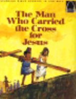 The Man Who Carried the Cross for Jesus: Luke 23:26, Mark 15:21 cover