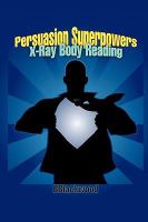 Persuasion Superpowers - X-Ray Body Reading cover