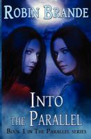 Into the Parallel : Book One in the PARALLEL Series cover