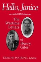 Hello, Janice The Wartime Letters of Henry Giles cover