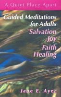 Guided Meditations for Adults - Salvation, Joy, Faith, Healing cover