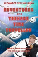 The Adventures of a Teenage Time Traveller cover