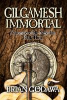 Gilgamesh Immortal : Chronicles of the Nephilim Book Three cover
