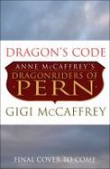 Dragon's Code : Anne Mccaffrey's Dragonriders of Pern cover