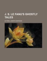J. S. Le Fanu's Ghostly Tales cover
