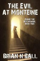 The Evil at Monteine : A Novel of Horror (Ruane the Witchfinder, Book Two) cover