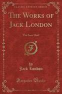 The Works of Jack London : The Iron Heel (Classic Reprint) cover