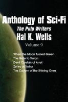 Anthology of Sci-Fi V9, the Pulp Writers - Hal K. Wells cover